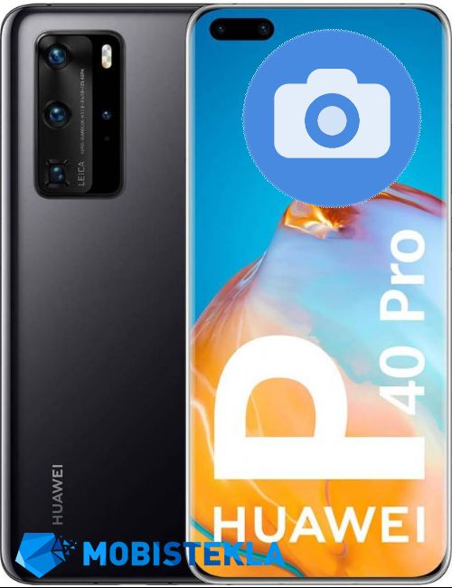 HUAWEI P40 Pro - Popravilo kamere