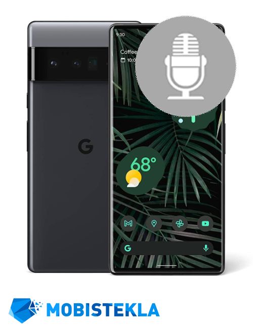 GOOGLE Pixel 6 Pro - Popravilo mikrofona